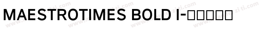 MaestroTimes Bold I字体转换
